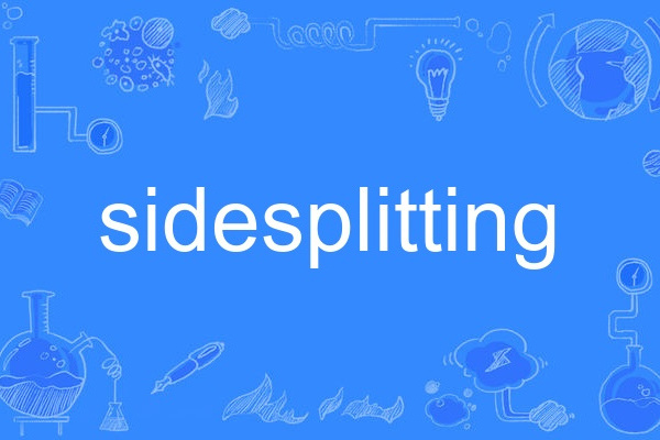 sidesplitting sidesplitting