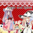 Sugar and Spice Sugar and Spice