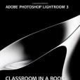 Adobe Photoshop Lightroom 3 Classroom in a Book Adobe Photoshop Lightroom 3 Classroom in a Book