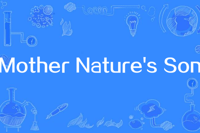 Mother Nature\x27s Son(保羅麥卡特尼創作的歌曲) Mother Nature\x27s Son(保羅麥卡特尼創作的歌曲)