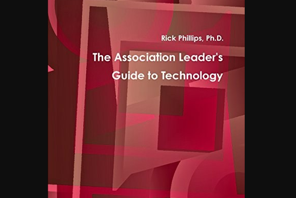 The Association Leader\x27s Guide to Technology The Association Leader\x27s Guide to Technology