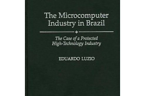 The Microcomputer Industry in Brazil The Microcomputer Industry in Brazil