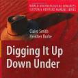 Digging it Up Down Under Digging it Up Down Under