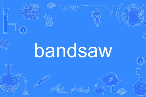 bandsaw bandsaw