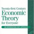 Twenty - First Century Economic Theory For Everyone: An Information-Cost Approach Twenty - First Century Economic Theory For Everyone: An Information-Cost Approach