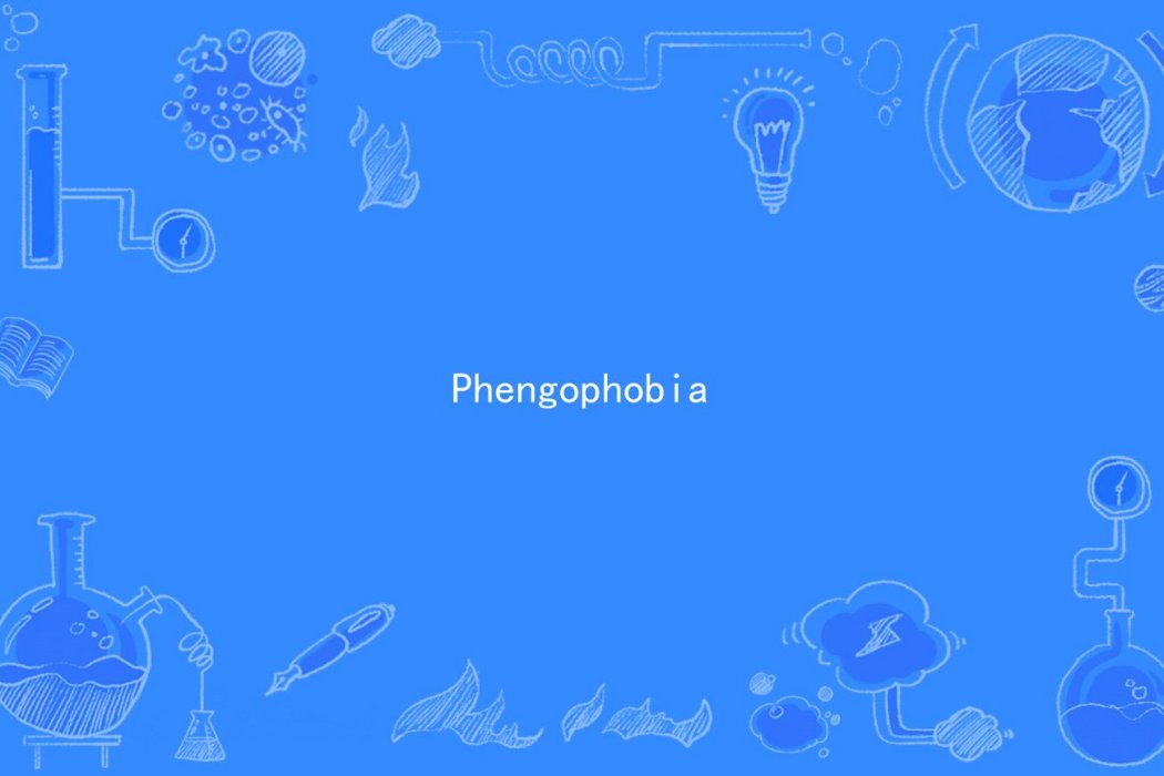 Phengophobia Phengophobia