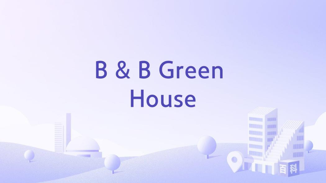 B & B Green House B & B Green House
