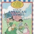 The Real Mother Goose Book of American Rhymes The Real Mother Goose Book of American Rhymes