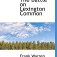 The Battle on Lexington Common The Battle on Lexington Common