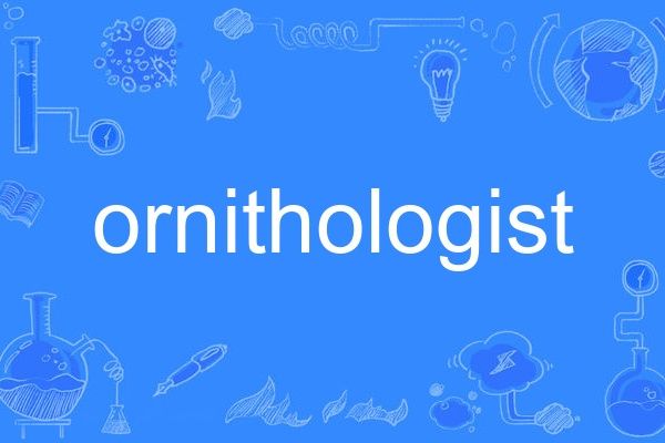 ornithologist ornithologist