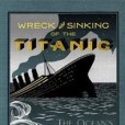 The Wreck and Sinking of the Titanic The Wreck and Sinking of the Titanic