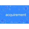 acquirement acquirement