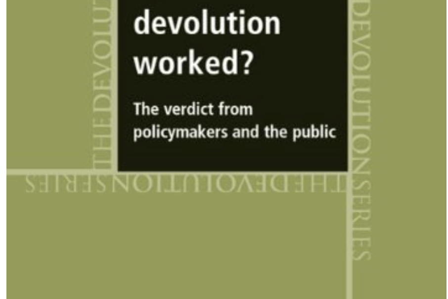 Has Devolution Worked? Has Devolution Worked?