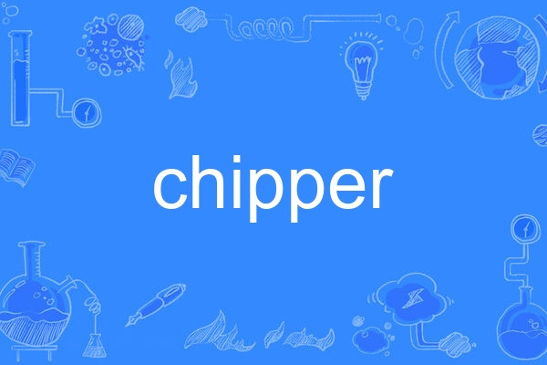 chipper chipper