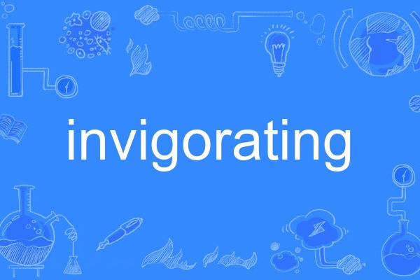 invigorating invigorating