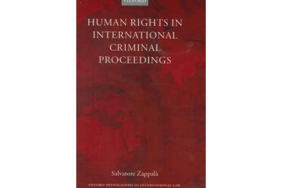 Human Rights in International Criminal Proceedings Human Rights in International Criminal Proceedings