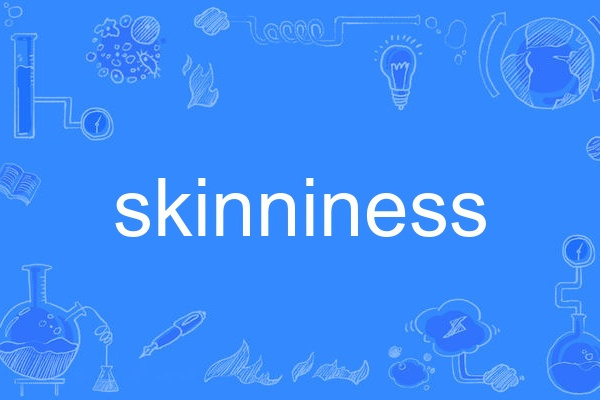 skinniness skinniness