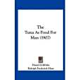 The Tuna as Food for Man(Griffiths, David; Hare, Raleigh Frederick;著圖書) The Tuna as Food for Man(Griffiths, David; Hare, Raleigh Frederick;著圖書)