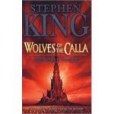 WOLVES OF THE CALLA THE DARK TOWER WOLVES OF THE CALLA THE DARK TOWER
