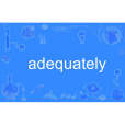 adequately