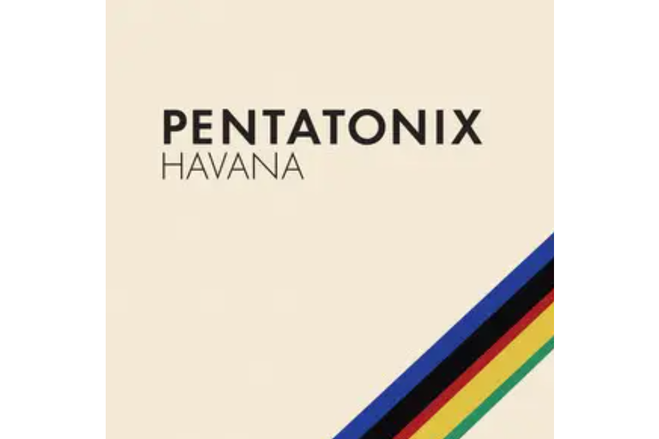 Havana(Pentatonix演唱的歌曲) Havana(Pentatonix演唱的歌曲)