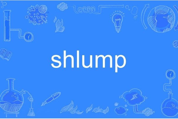 shlump shlump