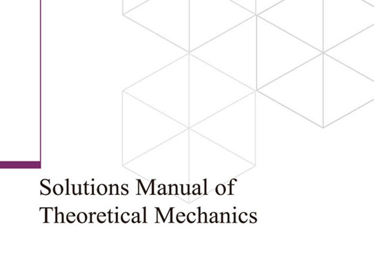 Solutions Manual of Theoretical Mechanics Solutions Manual of Theoretical Mechanics