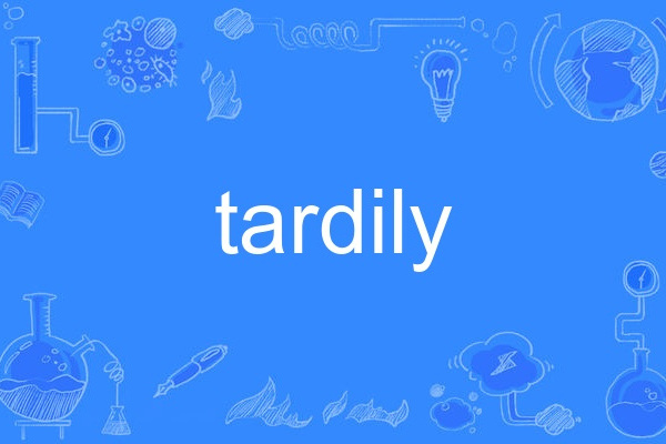 tardily tardily