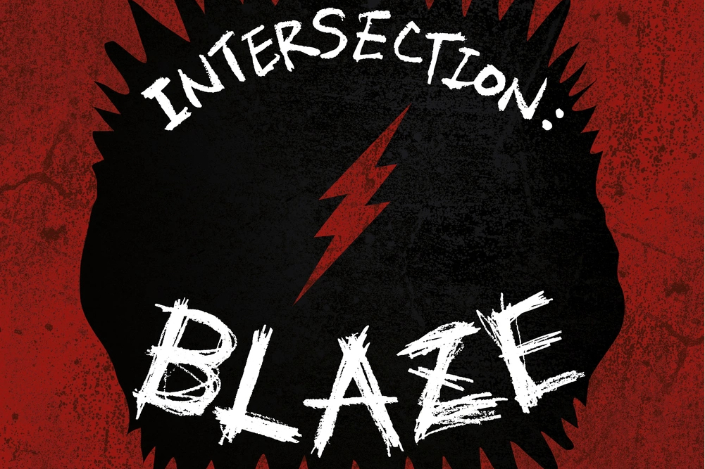 INTERSECTION : BLAZE INTERSECTION : BLAZE