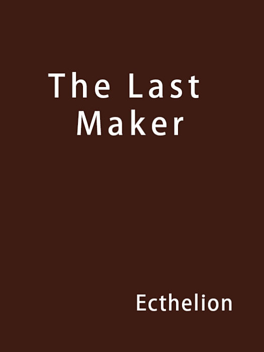 The Last Maker The Last Maker