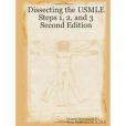 Dissecting the USMLE Steps 1, 2, and 3 Second Edition Dissecting the USMLE Steps 1, 2, and 3 Second Edition