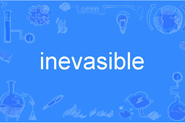 inevasible inevasible