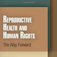 Reproductive Health and Human Rights(Reichenbach, Laura; Roseman, Mindy Jane;著圖書) Reproductive Health and Human Rights(Reichenbach, Laura; Roseman, Mindy Jane;著圖書)