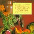 The Complete Encyclopedia of Vegetables & Vegetarian Cooking The Complete Encyclopedia of Vegetables & Vegetarian Cooking