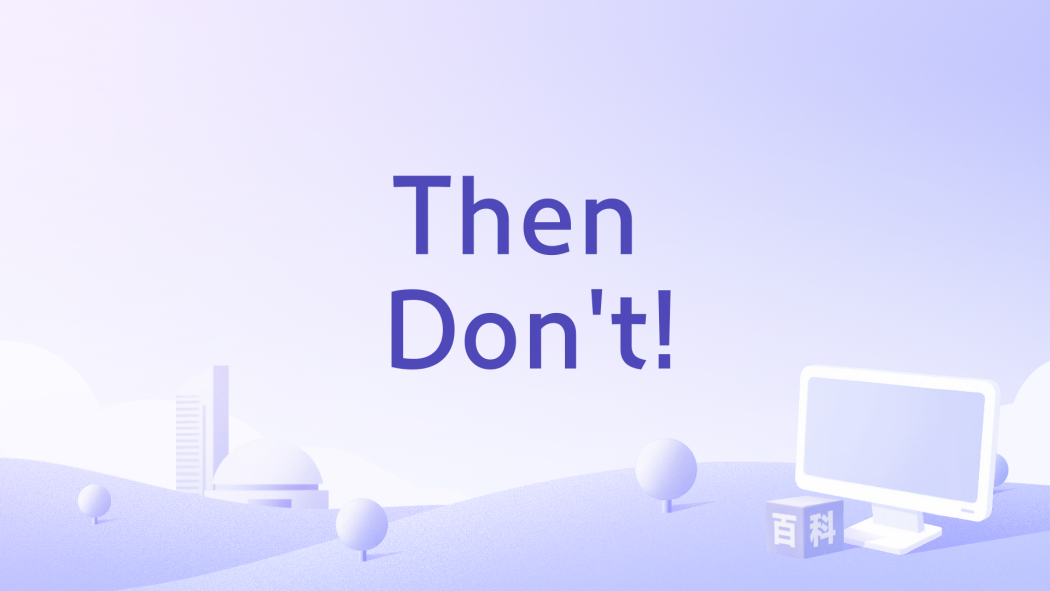 Then Don\x27t! Then Don\x27t!