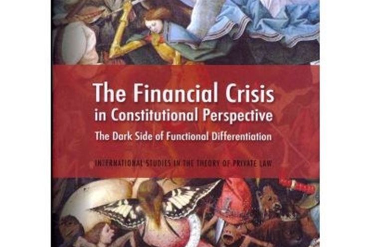 Financial Crisis in Constitutional Perspective the Dark Side of Functional Differentiation Financial Crisis in Constitutional Perspective the Dark Side of Functional Differentiation