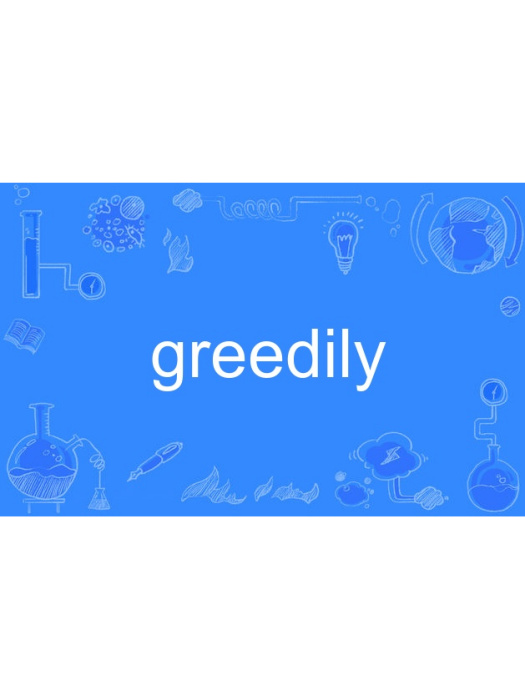greedily greedily