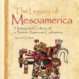 The Legacy of Mesoamerica The Legacy of Mesoamerica
