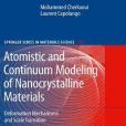 Atomistic and Continuum Modeling of Nanocrystalline Materials Atomistic and Continuum Modeling of Nanocrystalline Materials
