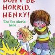 Don\x27t be Horrid, Henry! Don\x27t be Horrid, Henry!