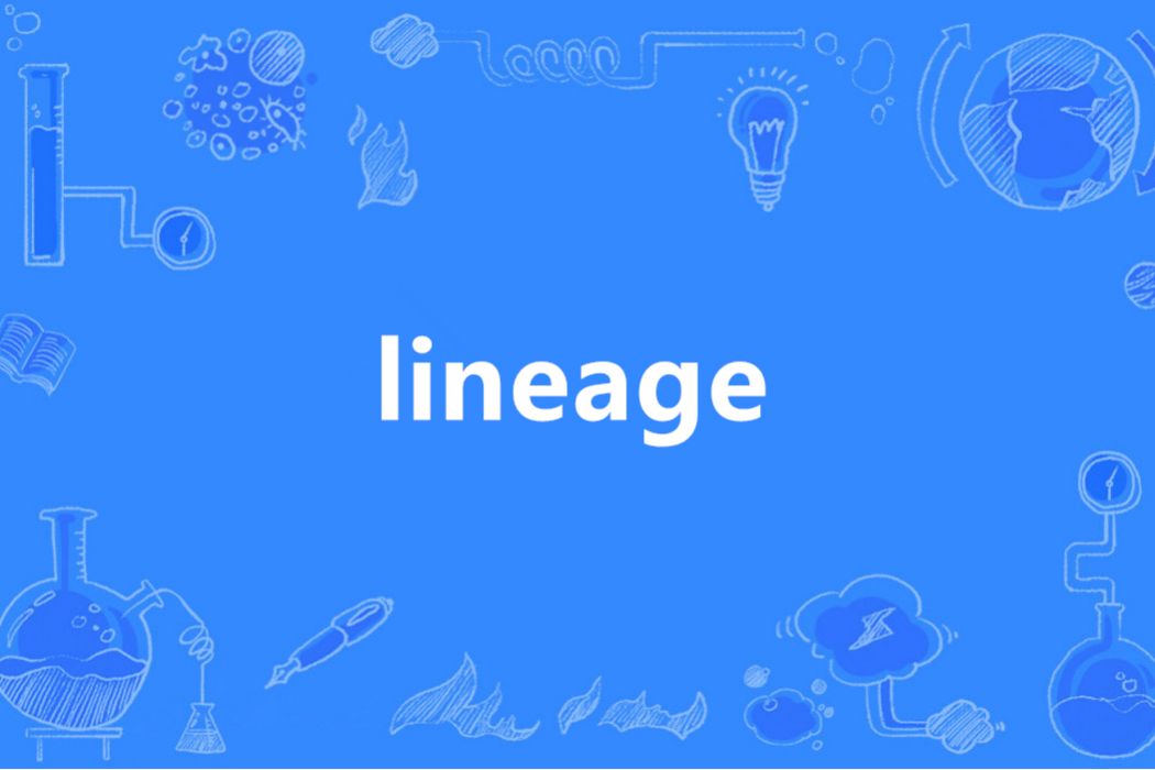 Lineage(英語單詞) Lineage(英語單詞)