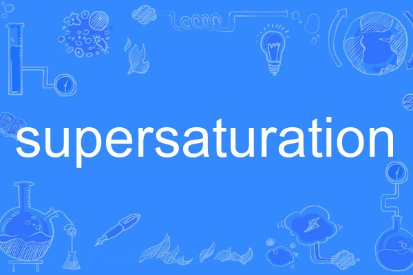 supersaturation supersaturation