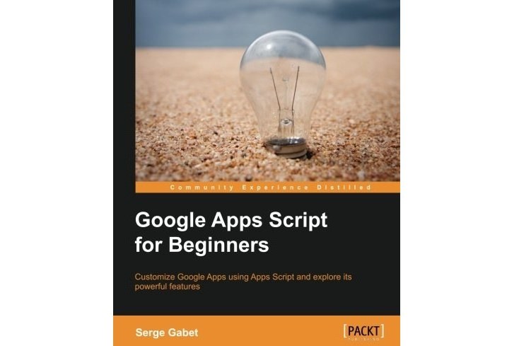 Google Apps Script for Beginners Google Apps Script for Beginners