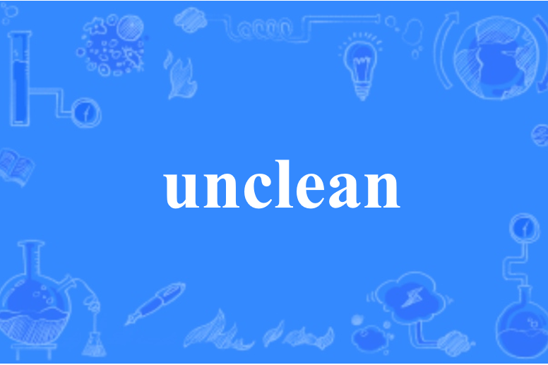 unclean unclean