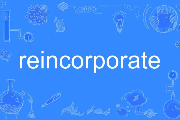 reincorporate reincorporate
