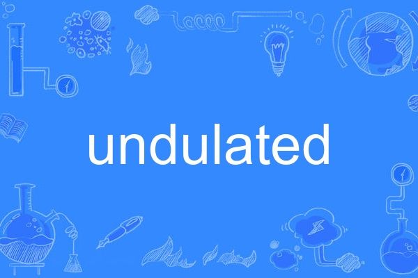 undulated undulated
