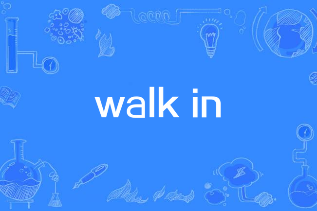 walk in walk in