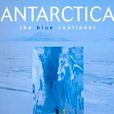 Antarctica: The Blue Continent