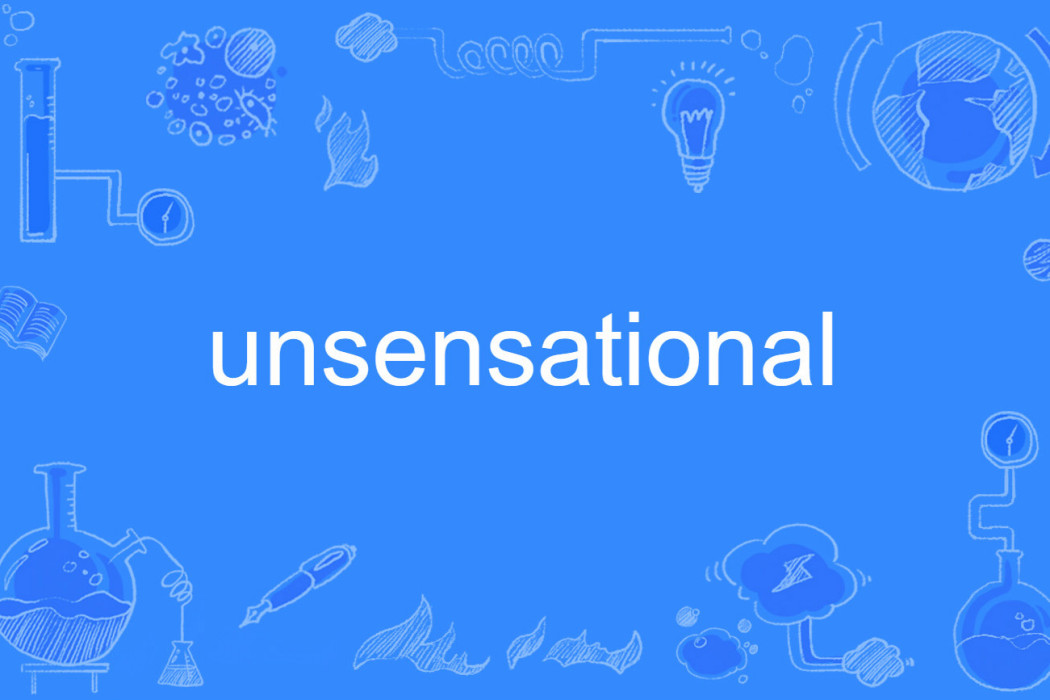 unsensational unsensational