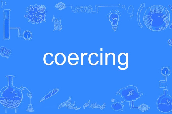 coercing coercing